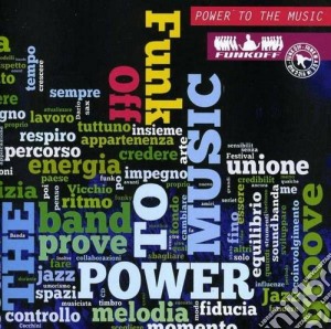 Funk Off - Power To The Music cd musicale di Funkoff