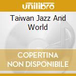 Taiwan Jazz And World cd