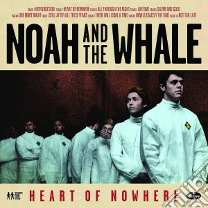 Noah And The Whale - Heart Of Nowhere cd musicale di Noah and the whale