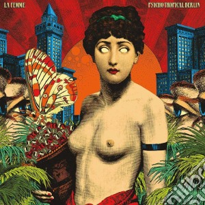 La Femme - Psycho Tropical Berlin cd musicale di La Femme