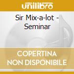 Sir Mix-a-lot - Seminar cd
