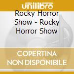 Rocky Horror Show - Rocky Horror Show cd