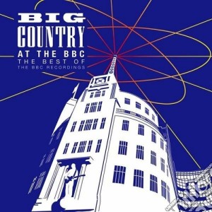 Big Country - At The Bbc (2 Cd) cd musicale di Big Country
