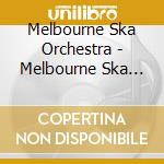 Melbourne Ska Orchestra - Melbourne Ska Orchestra cd