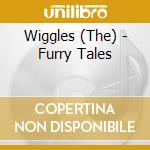 Wiggles (The) - Furry Tales cd musicale
