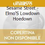 Sesame Street - Elmo'S Lowdown Hoedown cd