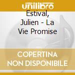 Estival, Julien - La Vie Promise cd