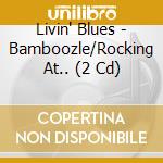 Livin' Blues - Bamboozle/Rocking At.. (2 Cd) cd