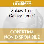 Galaxy Lin - Galaxy Lin+G cd