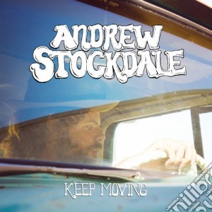 Stockdale Andrew - Keep Moving cd musicale di Andrew Stockdale