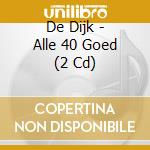 De Dijk - Alle 40 Goed (2 Cd) cd
