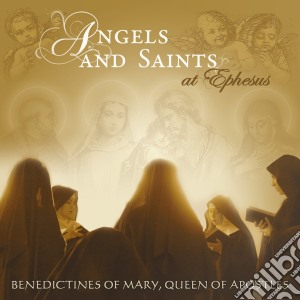 Benedictines Of Mary Queen Of - Angels And Saints Ot Ephes cd musicale di Artisti Vari