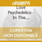 Love Psychedelico - In This Beautiful World cd musicale di Love Psychedelico