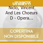 Niclo, Vincent And Les Choeurs D - Opera Rouge cd musicale di Niclo, Vincent And Les Choeurs D