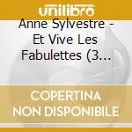 Anne Sylvestre - Et Vive Les Fabulettes (3 Cd)