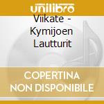 Viikate - Kymijoen Lautturit cd