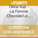 Olivia Ruiz - La Femme Chocolat/Le Calme Et La Te (2 Cd) cd musicale di Olivia Ruiz