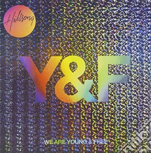 Hillsong Young & Free - We Are Young & Free (Live) cd musicale di Hillsong Young & Free
