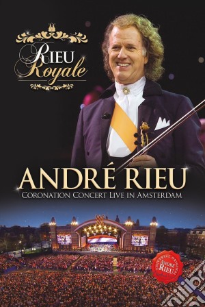 (Music Dvd) Andre' Rieu: Rieu Royale - Coronation Concert Live In Amsterdam cd musicale
