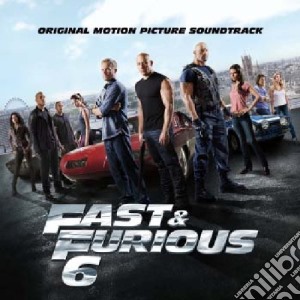Fast And Furious 6 / Various cd musicale di O.s.t.