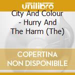 City And Colour - Hurry And The Harm (The) cd