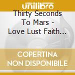 Thirty Seconds To Mars - Love Lust Faith & Dreams cd musicale di Thirty Seconds To Mars