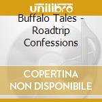 Buffalo Tales - Roadtrip Confessions cd