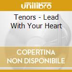 Tenors - Lead With Your Heart cd