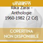Rika Zarai - Anthologie 1960-1982 (2 Cd) cd