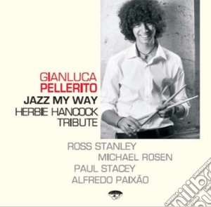Gianluca Pellerito - Jazz My Way cd musicale di Gianluca Pellerito