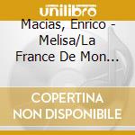 Macias, Enrico - Melisa/La France De Mon Enfance/Un (4 Cd) cd