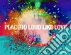 (LP Vinile) Placebo - Loud Like Love (2 Lp) cd