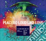 Placebo - Loud Like Love Deluxe Edition (Cd+Dvd)