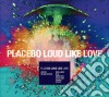 Placebo - Loud Like Love Deluxe Edition (Cd+Dvd) cd