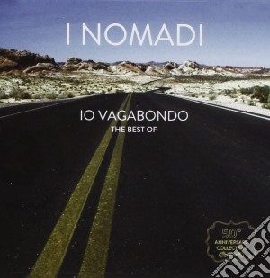 Nomadi - Io Vagabondo - The Best Of (2 Cd) cd musicale di Nomadi