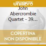 John Abercrombie Quartet - 39 Steps cd musicale di John abercrombie qu