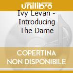 Ivy Levan - Introducing The Dame