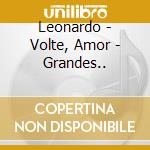 Leonardo - Volte, Amor - Grandes.. cd