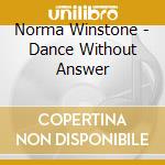 Norma Winstone - Dance Without Answer cd musicale di Norma Winstone