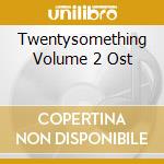 Twentysomething Volume 2 Ost cd