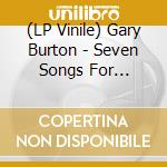 (LP Vinile) Gary Burton - Seven Songs For Quartet And Chamber Orchestra lp vinile di Gary Burton