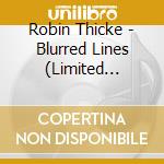 Robin Thicke - Blurred Lines (Limited Edition) cd musicale di Robin Thicke