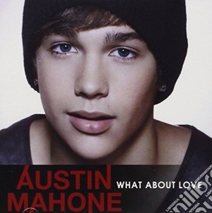 Mahone Austin - What About Love (cd Single) cd musicale di Mahone Austin