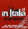 In Italia: Hip Hop Smash Hits Vol. 3 / Various cd