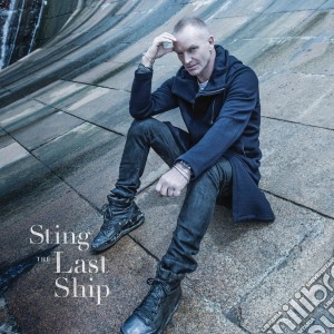 Sting - The Last Ship cd musicale di Sting