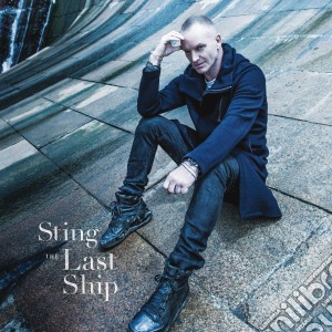 Sting - The Last Ship (Deluxe Edition) (2 Cd) cd musicale di Sting