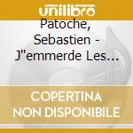 Patoche, Sebastien - J''emmerde Les Bobos cd