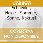 Schneider, Helge - Sommer, Sonne, Kaktus! cd