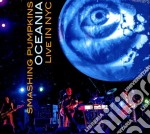 (Music Dvd) Smashing Pumpkins - Oceania: Live In Nyc (2 Cd+Dvd)