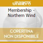 Membership - Northern Wind cd